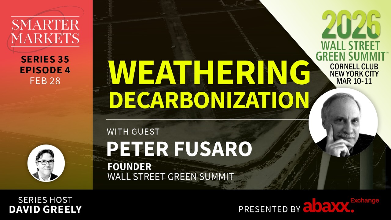 Weathering Decarbonization Episode 4 | Peter Fusaro, Founder, Wall Street Green Summit