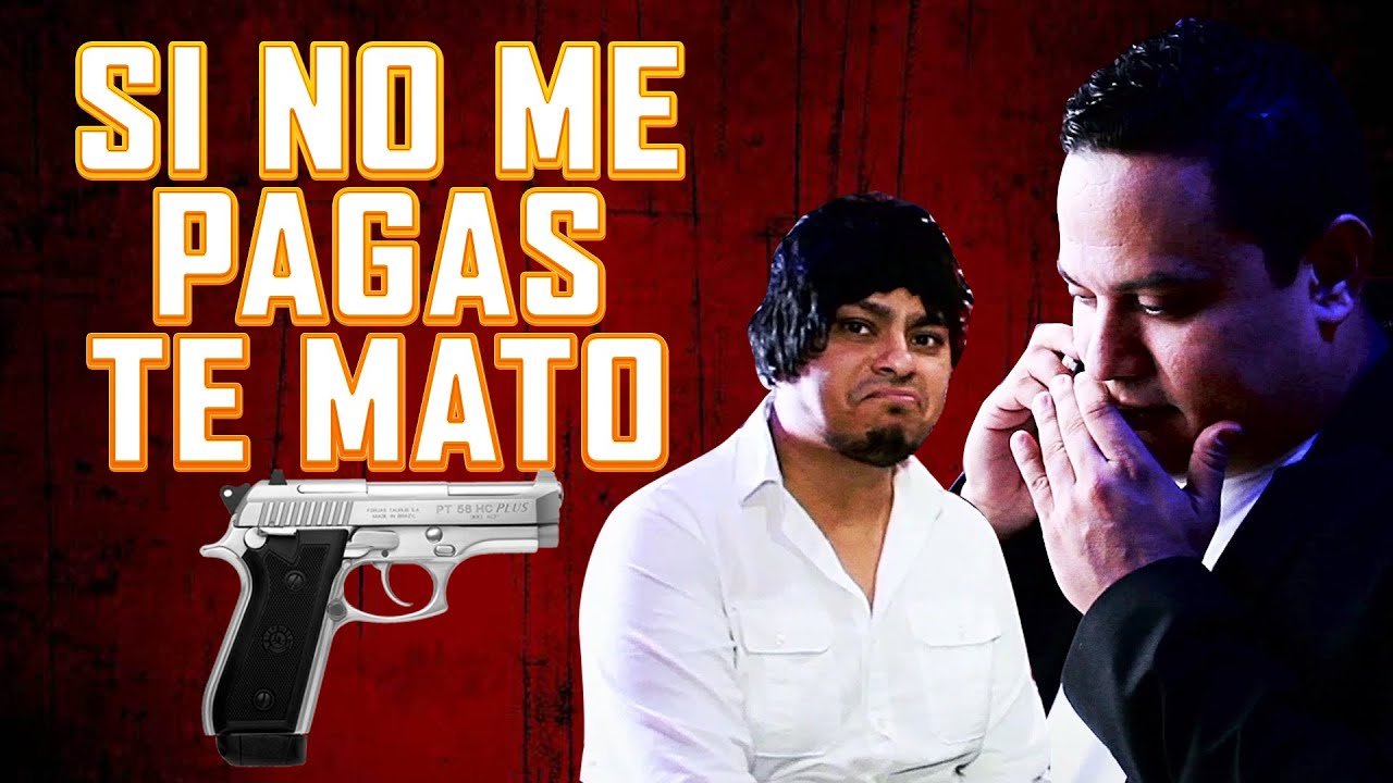 Si no me pagas te mato - INN