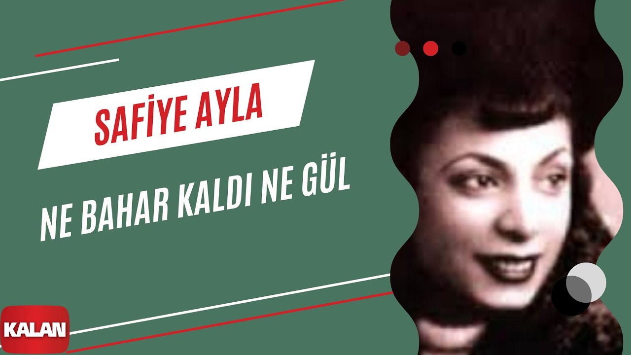 Safiye Ayla - Ne Bahar Kaldı Ne Gül I Safiye Ayla No:1 © 2004 Kalan Müzik