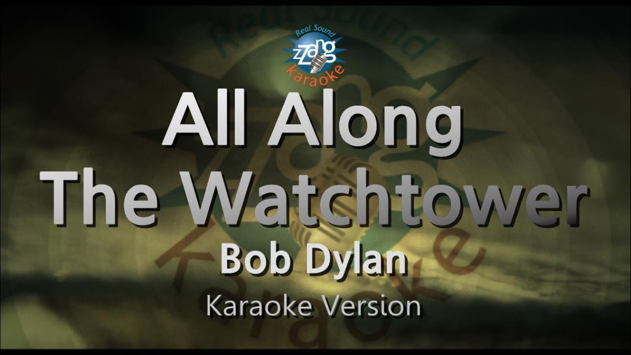 Bob Dylan - All Along The Watchtower (Melody) (Karaoke Version)