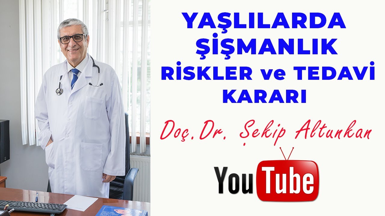 Yaşlılarda Şişmanlık: Riskler ve Tedavi Kararı / Doç.Dr. Şekip Altunkan / 91.Bölüm /4K