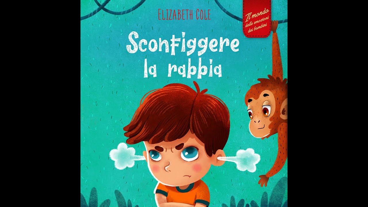 Sconfiggere la rabbia - AUDIOLIBRO - LIBRI E LETTURE PER BAMBINI