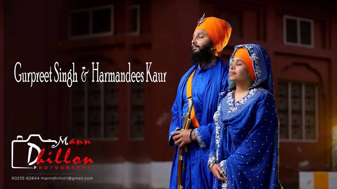 Gursikh Wedding Cinematic  Gurpreet Singh & Harmandees Kaur  Mann Dhillon Photography +91 9023562844