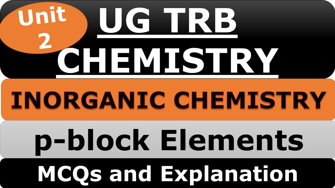 UG TRB | Chemistry| UNIT 2 -p-Block elements | MCQs -1|Diborane | SiO2|Detailed Explanation