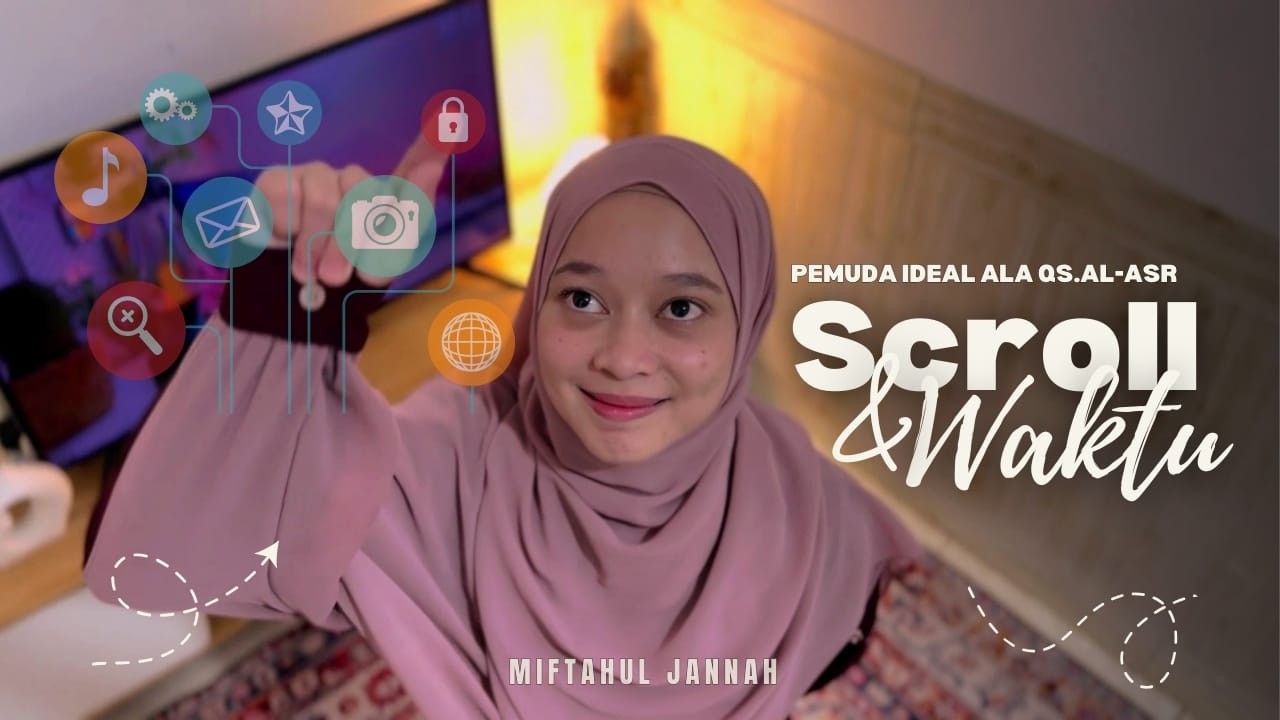 Antara Waktu & Scroll || Pemuda Ideal Ala Qs. Al-'asr || Miftahul Jannah || Fikih Dakwah