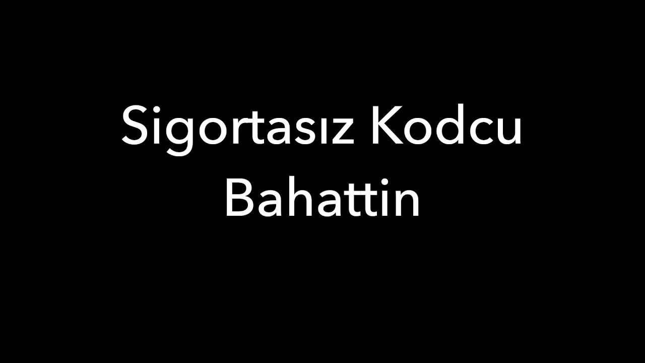 Sigortasız Kodcu Bahattin