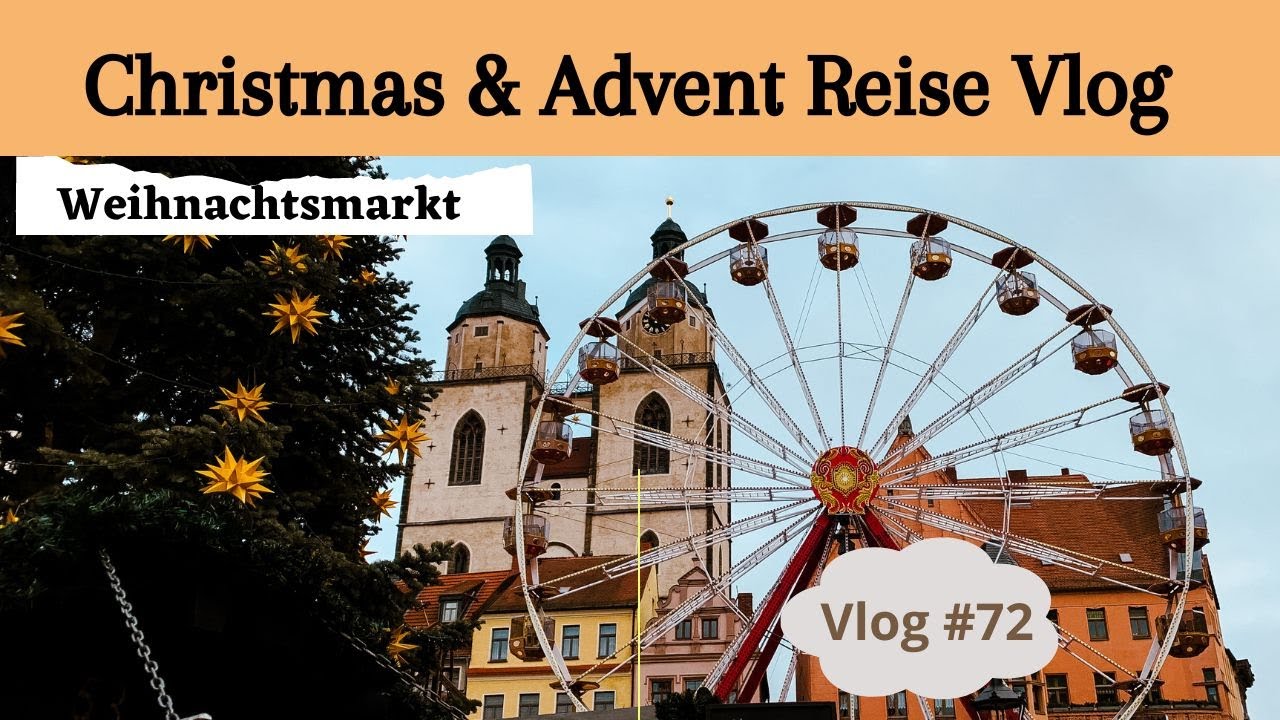 #72 Christmas & Advents Reisen 2 | Wittenberg | Berlin | Eberswalde| Weihnachtsmarkt & Waldweihnacht