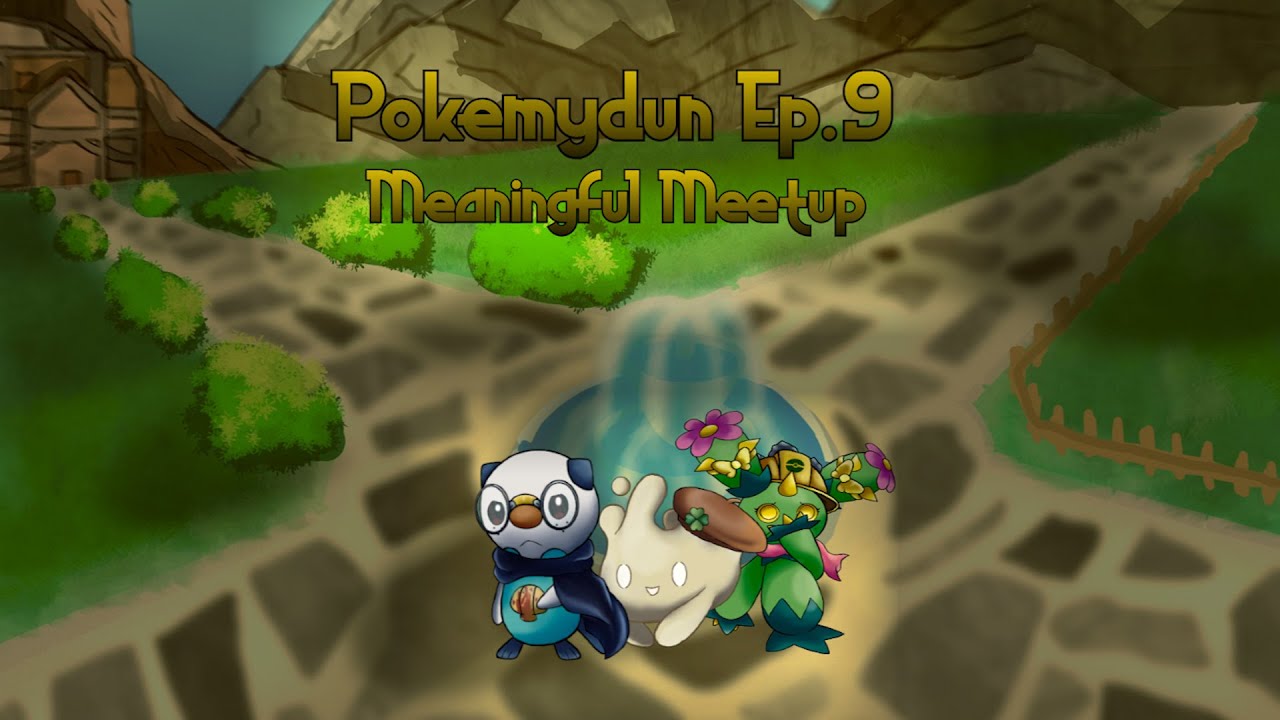 Pokemydun Ep. 9: Meaningful Meetup