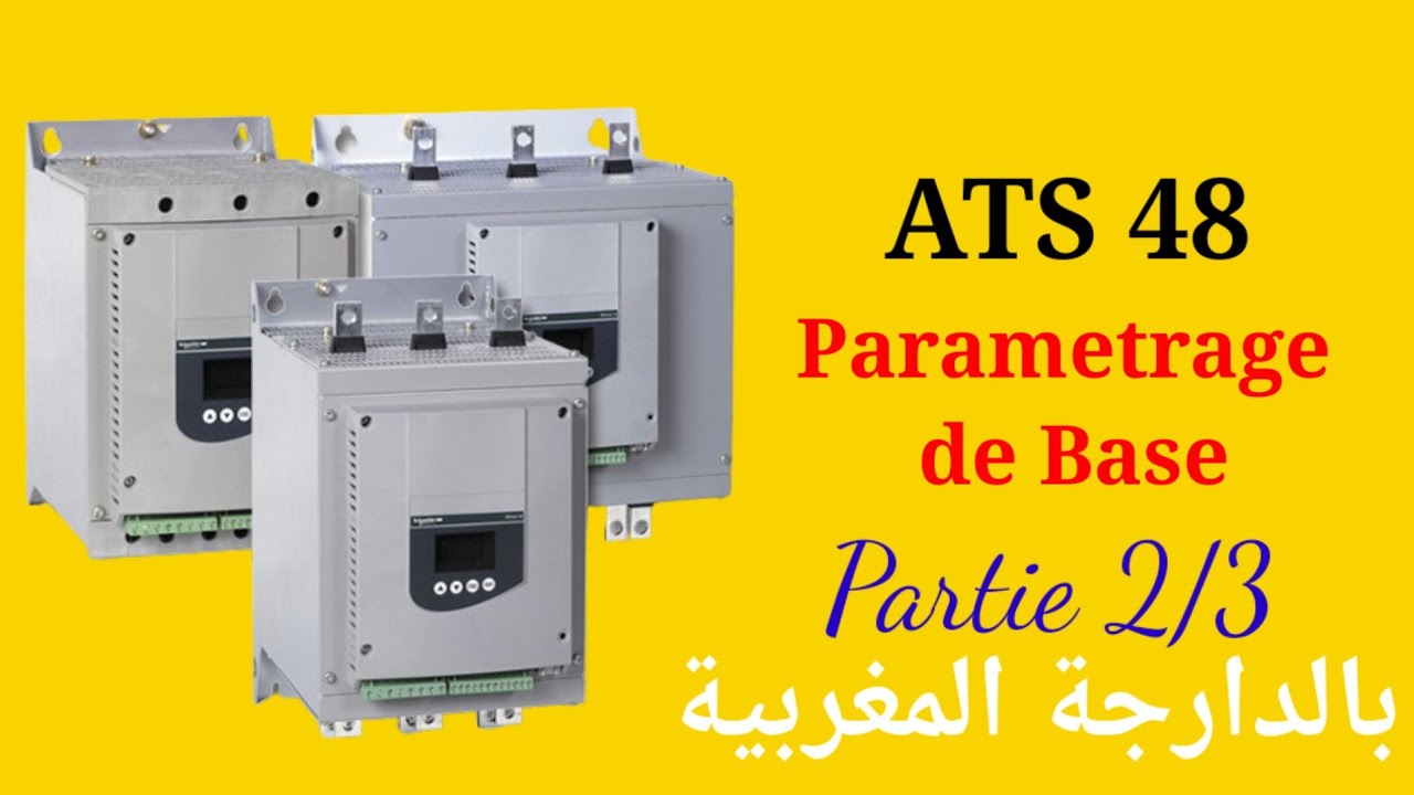 PARAMETRAGE DE BASE partie 2 DU DEMARREUR PROGRESSIF ATS48 DE SCHNEIDER ELECTRIC