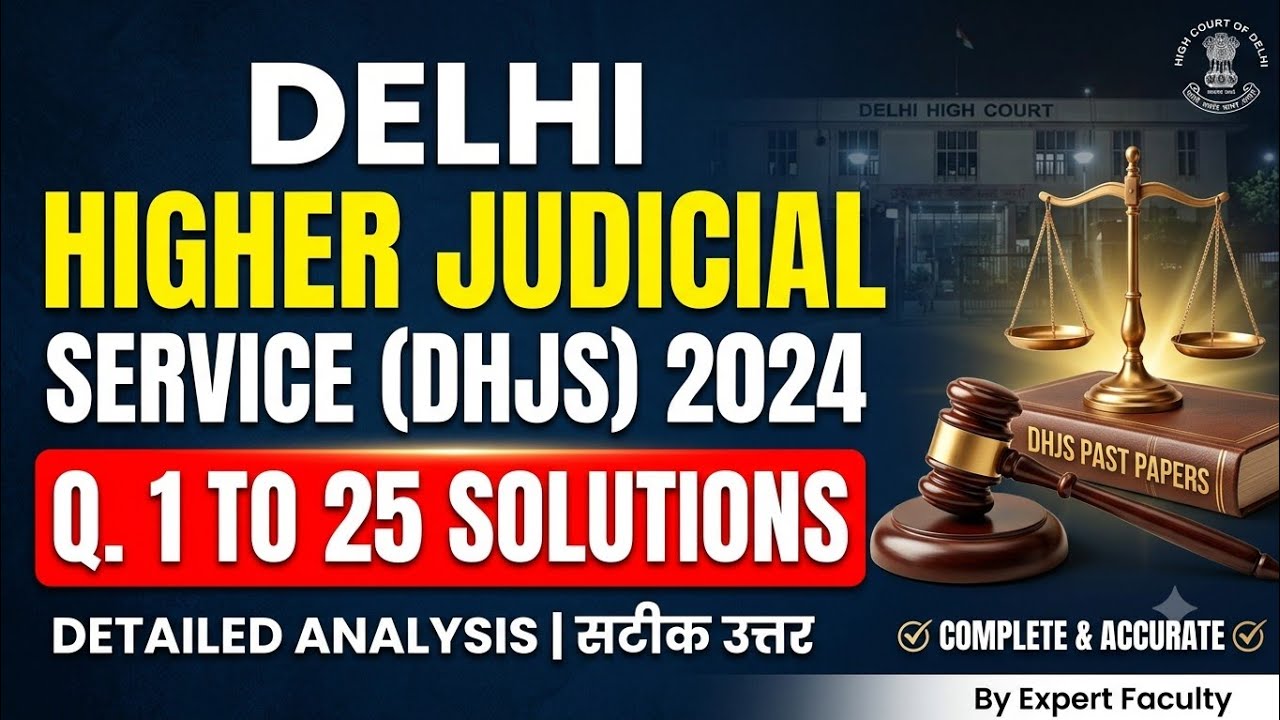 DELHI HIGHER JUDICIAL SERIVCE PRE 2024 QUESTION 1 TO 25 SOLUTIONS WITH REASONS 