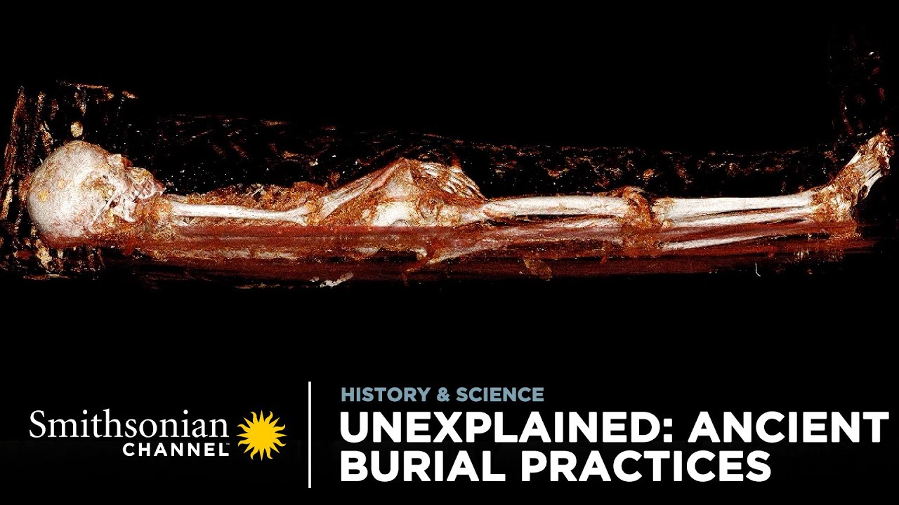 Unexplained: Ancient Burial Practices ⚰️ Smithsonian Channel