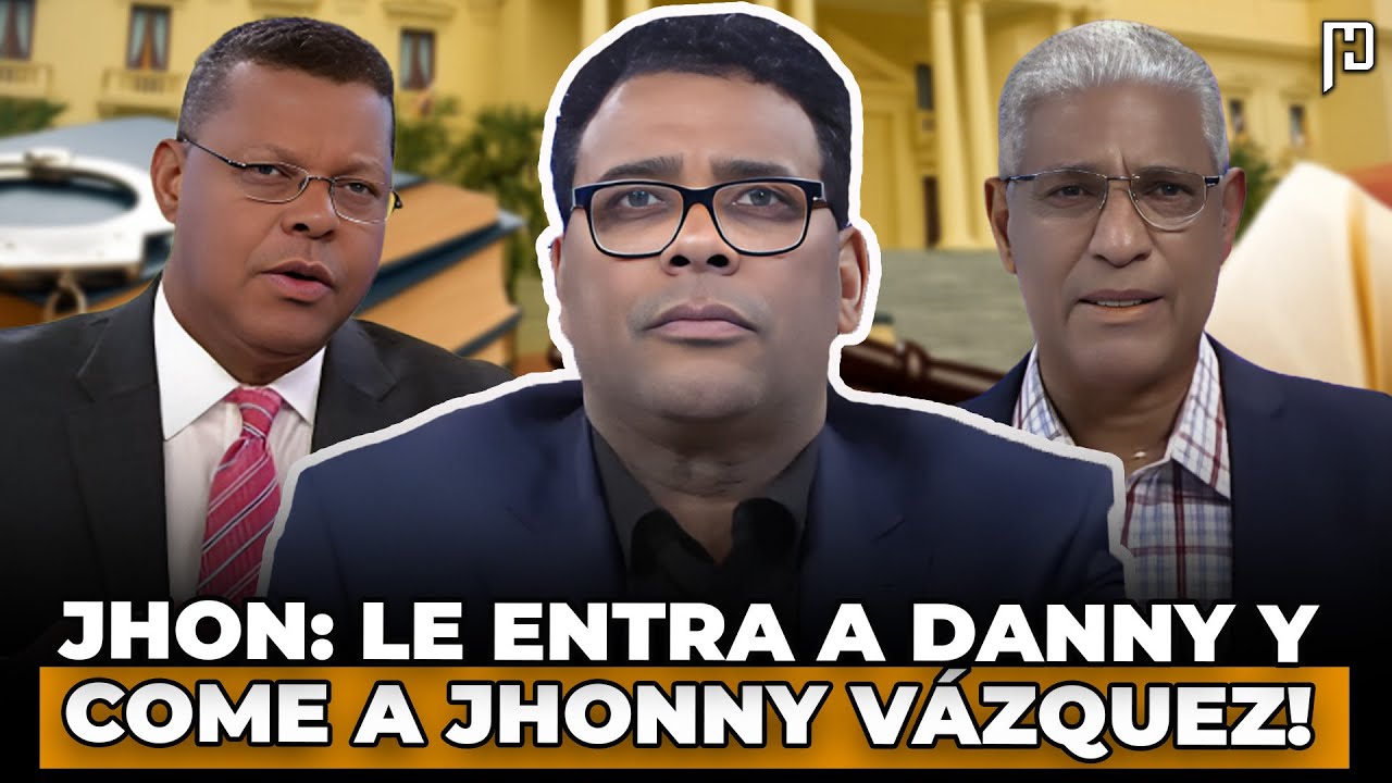 JHON BERRY: LE ENTRA A DANNY ALCÁNTARA, SE COME A JHONNY VÁZQUEZ Y PIDE NUEVAS ELECCIONES EN RD!