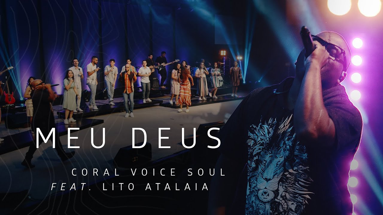 CORAL VOICE SOUL - MEU DEUS (CLIPE OFICIAL) feat. LITO ATALAIA