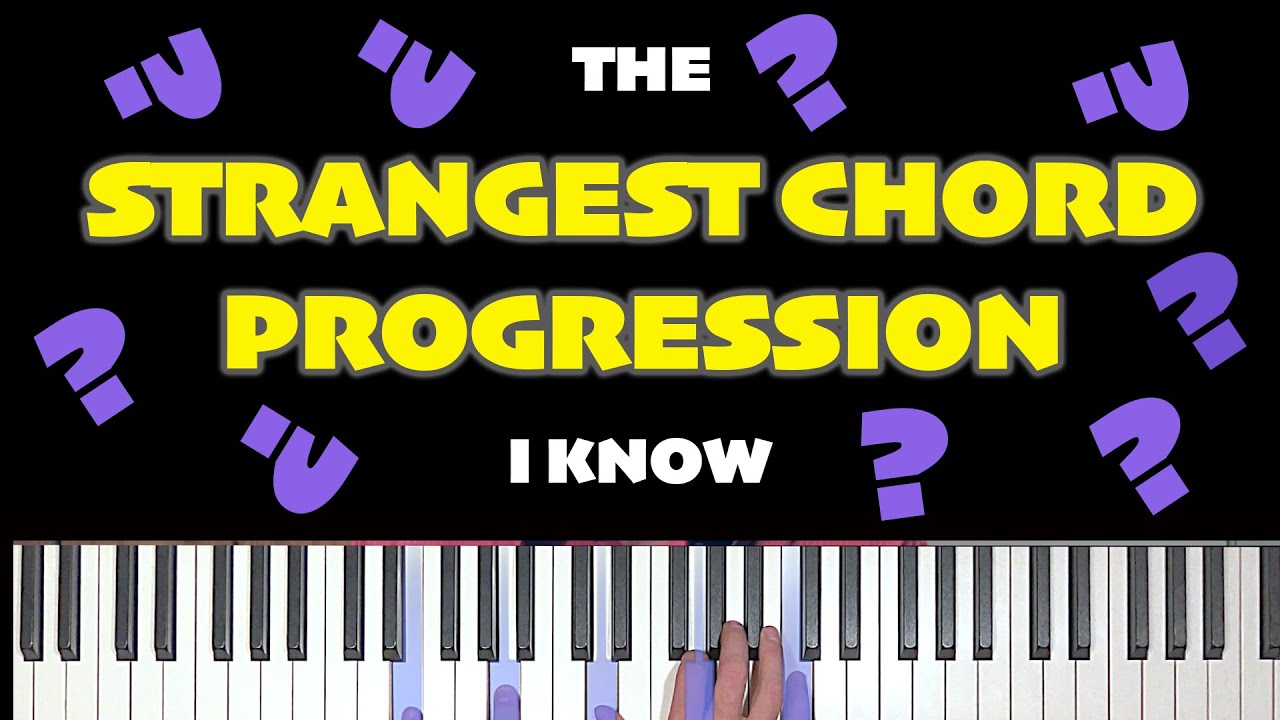 The STRANGEST CHORD PROGRESSION I know: The 