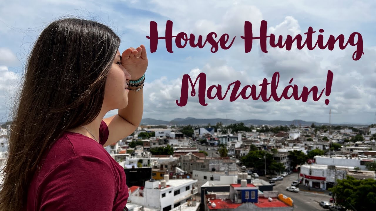 House Hunting in Mazatlán!