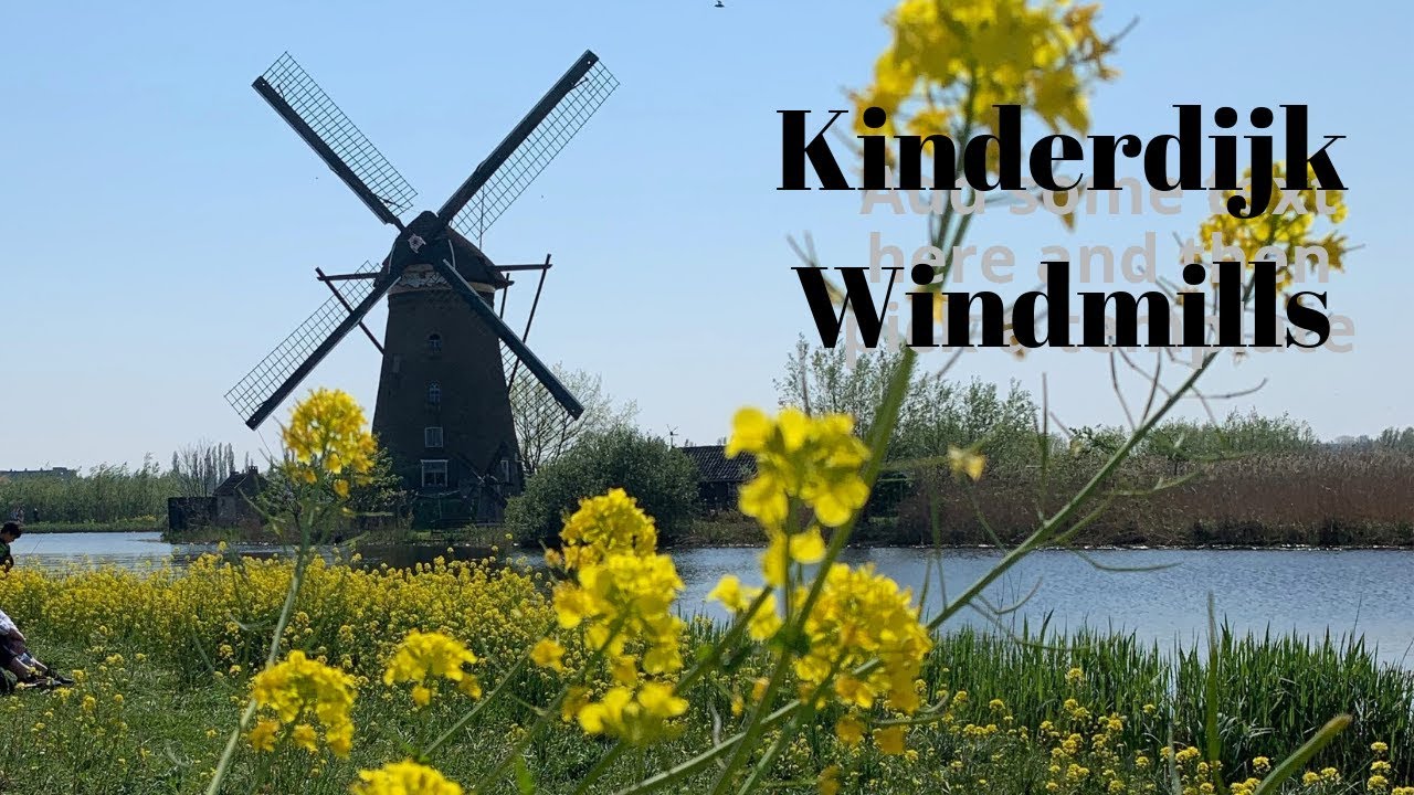 Kinderdijk Windmill - Kids Off Grid