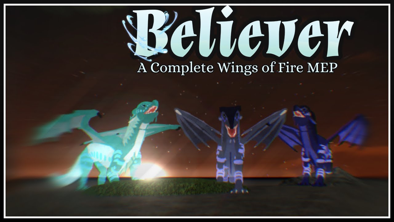 Believer | A Complete Roblox Wings of Fire MEP