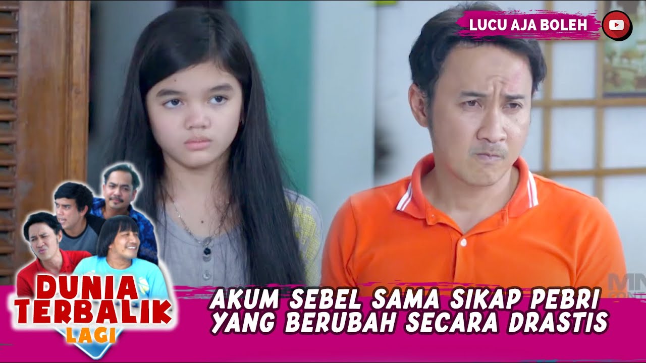 AKUM SEBEL SAMA SIKAP PEBRI YANG BERUBAH SECARA DRASTIS - DUNIA TERBALIK LAGI