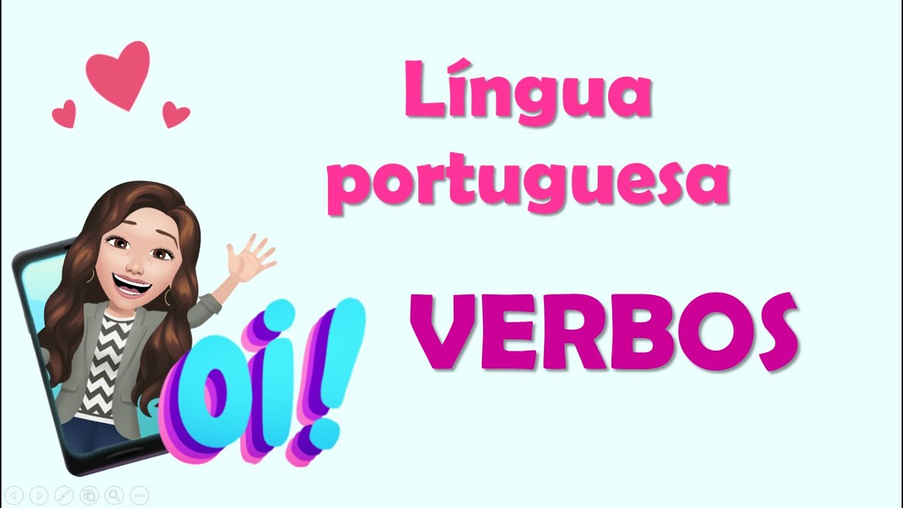 VERBOS - TEMPOS VERBAIS E CONJUGAÇÕES