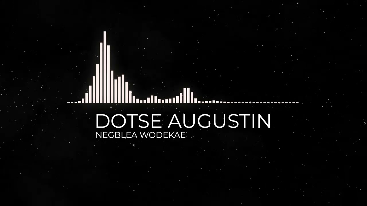 DOTSE AUGUSTIN - NEGBLEA WODEKAE (Audio officiel)