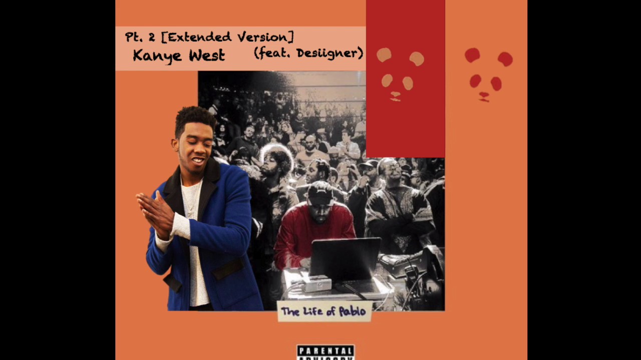 Kanye West - Pt.2  [Extended]  (feat. Desiigner)