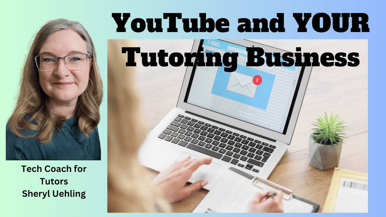 YouTube and Your Tutoring Business