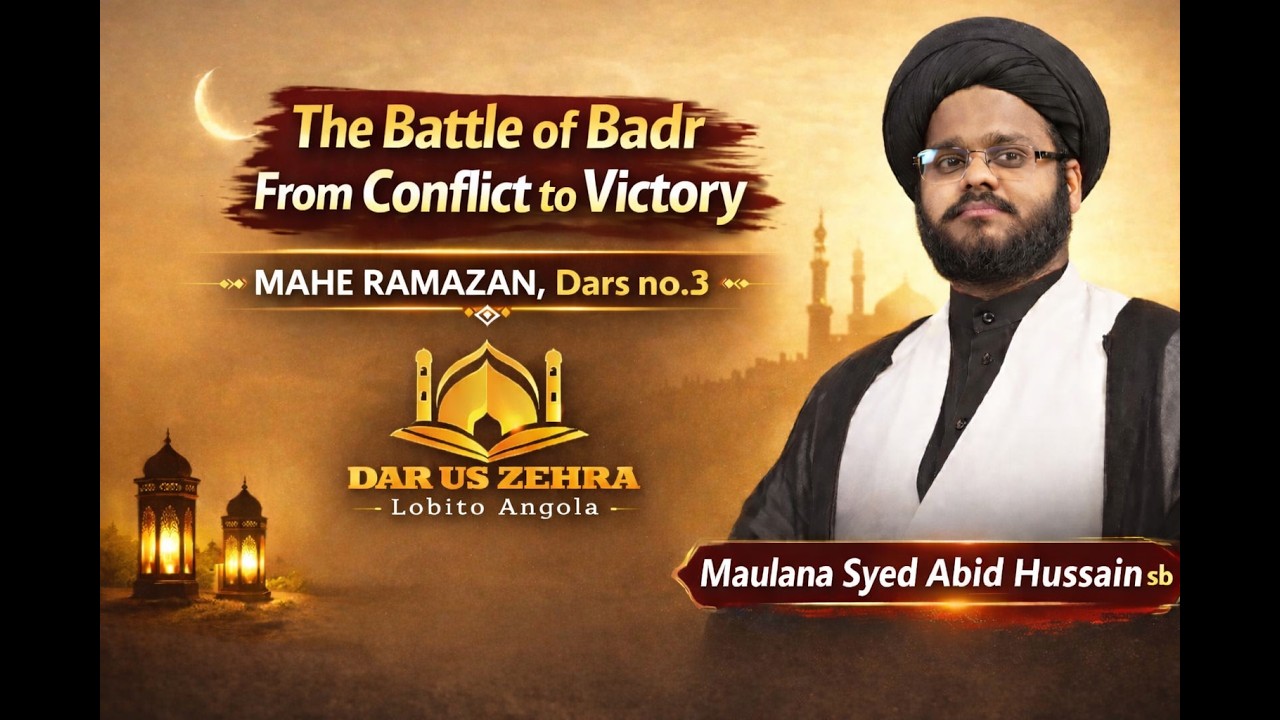 003 Ramazan Dars | The Battle of Badr From Conflict to Victory | Abid Hussain | Dar uz Zehraس-Lobito