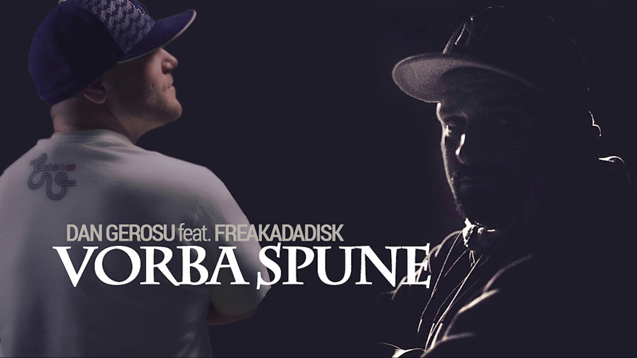 Dan Gerosu feat. Freakadadisk -   Vorba spune