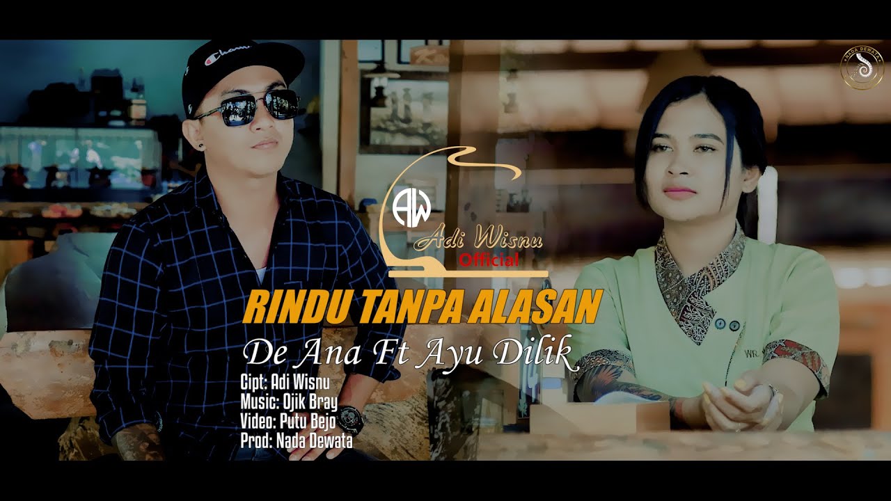 RINDU TANPA ALASAN // DE ANA ft AYU DILIK // Official Music Video