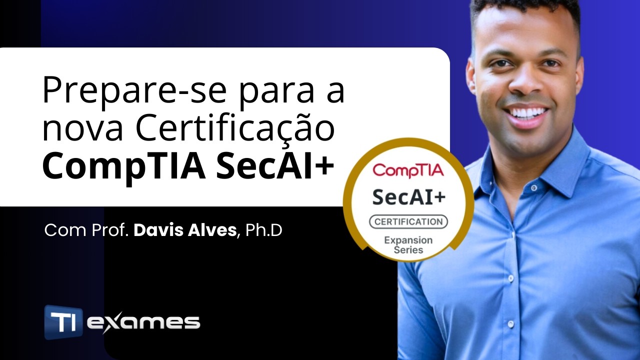 Masterclass CompTIA SecAI+ | Tudo sobre a nova certifica&ccedil;&atilde;o de Seguran&ccedil;a em IA (CY0-001)