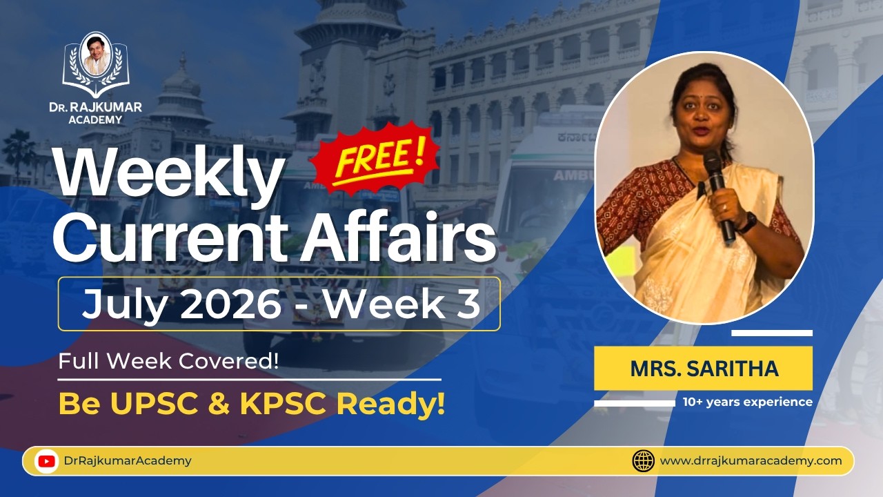 Master July 2026 3rd Week CA + GS Insights by Mrs. Saritha Ma&rsquo;am | Dr. Rajkumar IAS/KAS Academy