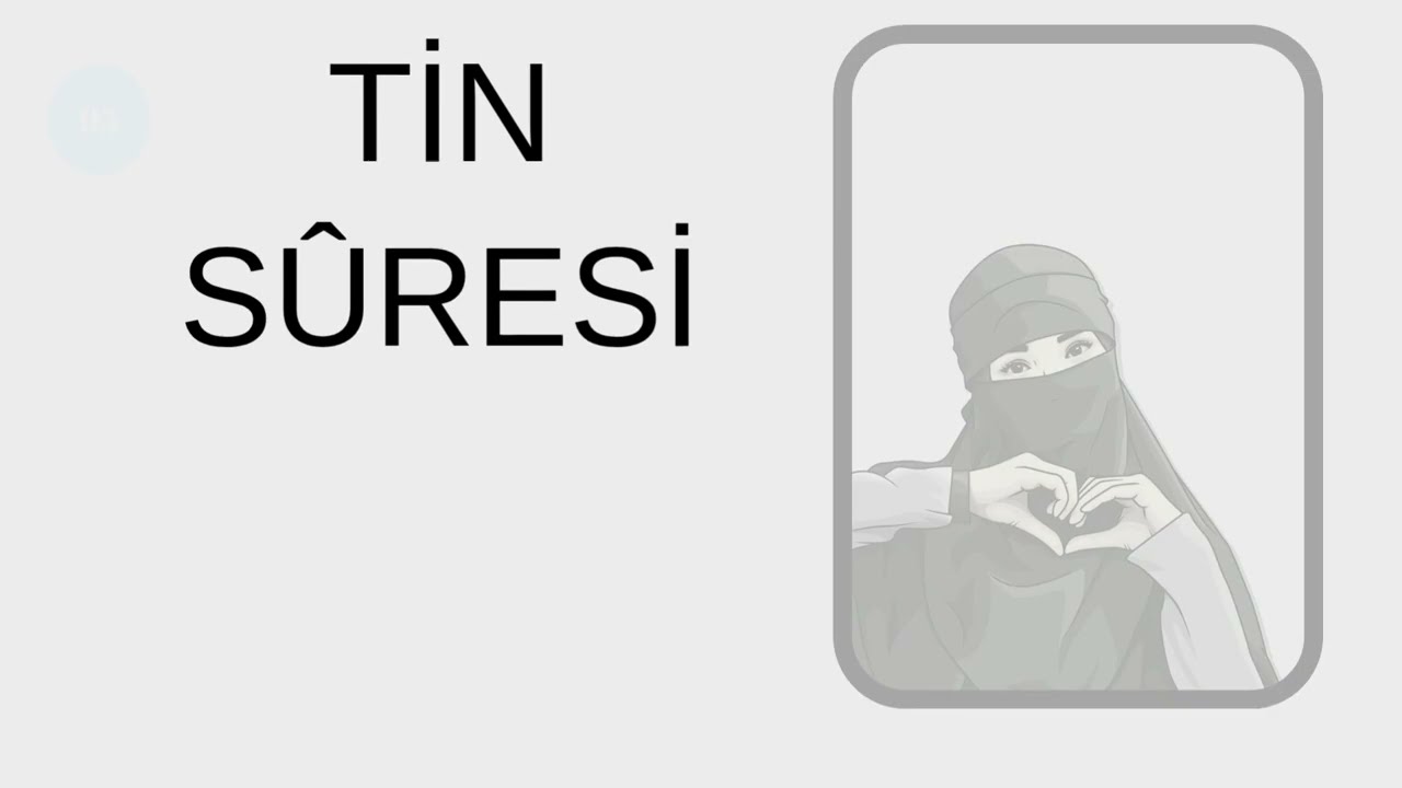 TİN SÛRESİ EZBERLE