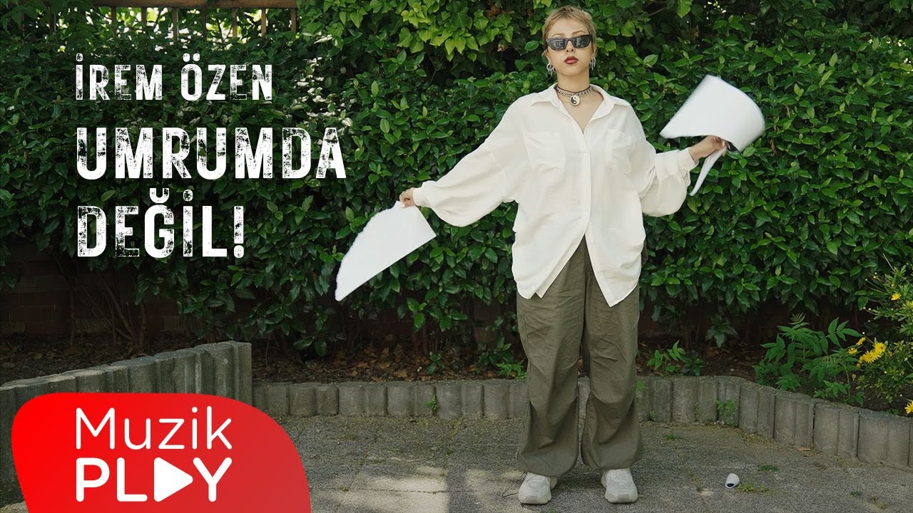 İrem Özen - UMRUMDA DEĞİL! (Official Video)