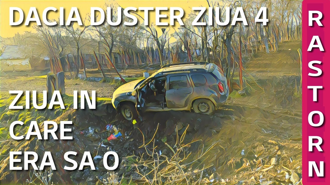 Viața mea cu Dacia Duster - ziua in care era sa o răstorn !
