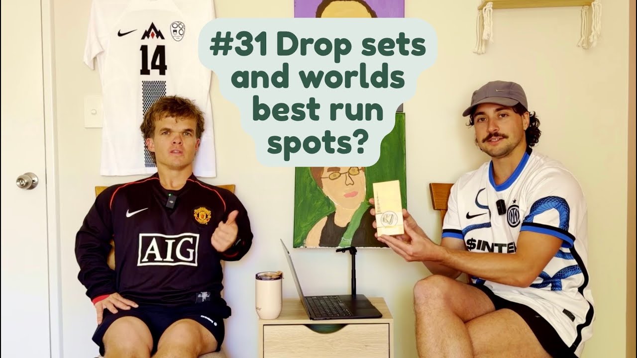 #31  benefits of drop sets & the best places we’ve ever ran in the world