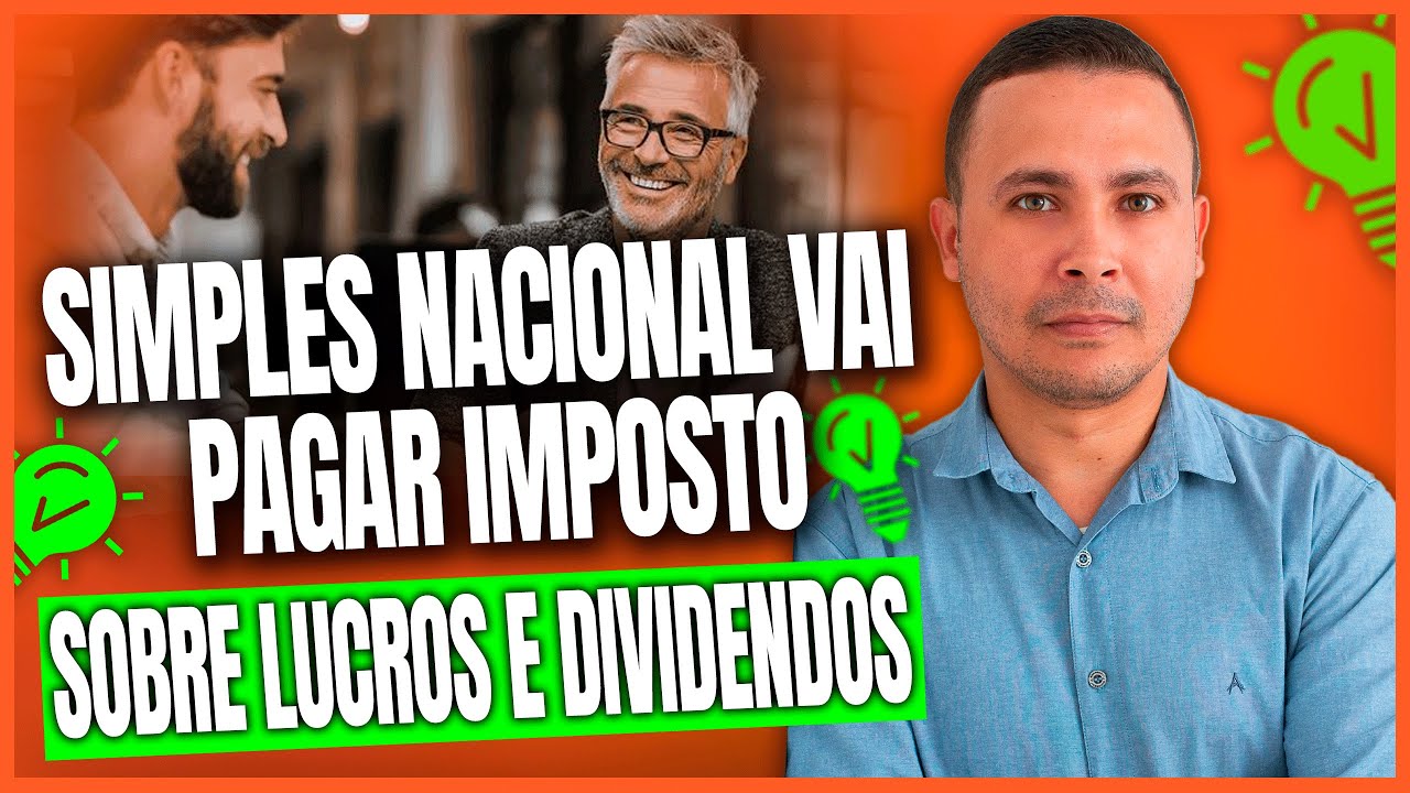 SIMPLES NACIONAL VAI PAGAR IMPOSTO SOBRE LUCROS E DIVIDENDOS? ENTENDA O QUE MUDA