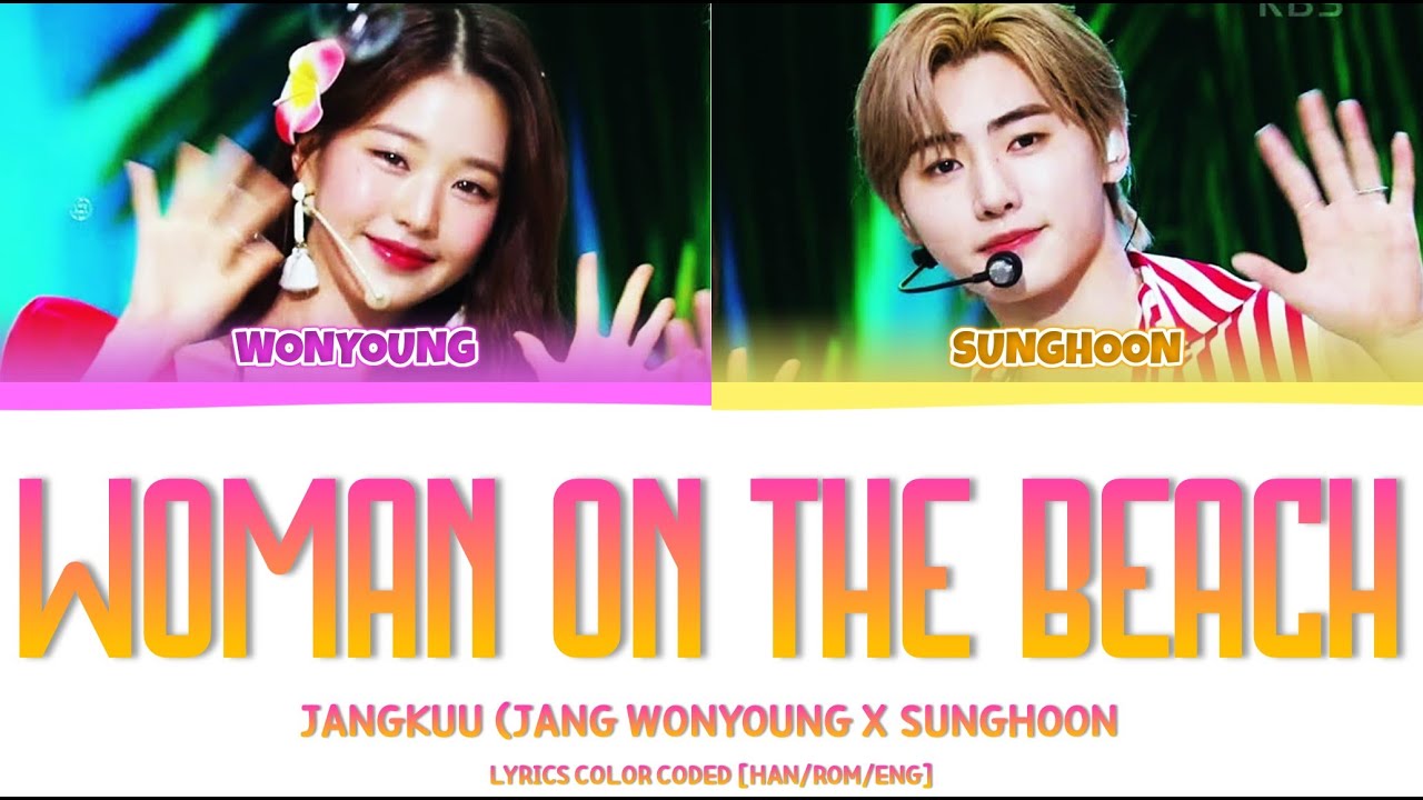 JANGKKU (Jang Wonyoung X Sung Hoon) - 'Woman on the beach'  Lyrics Color Coded [Han/Rom/Eng]
