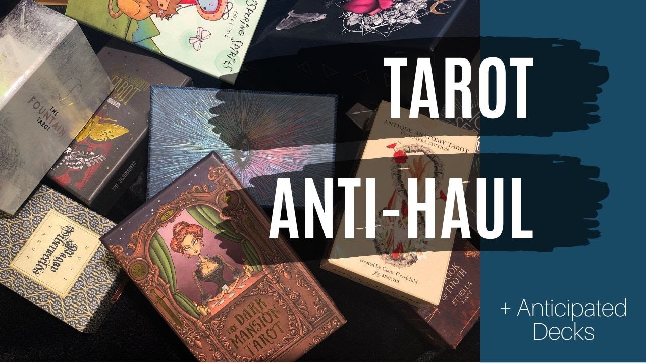 Tarot Anti-Haul -  Decks leaving my collection, Decks I'm not buying, Decks I’m anticipating