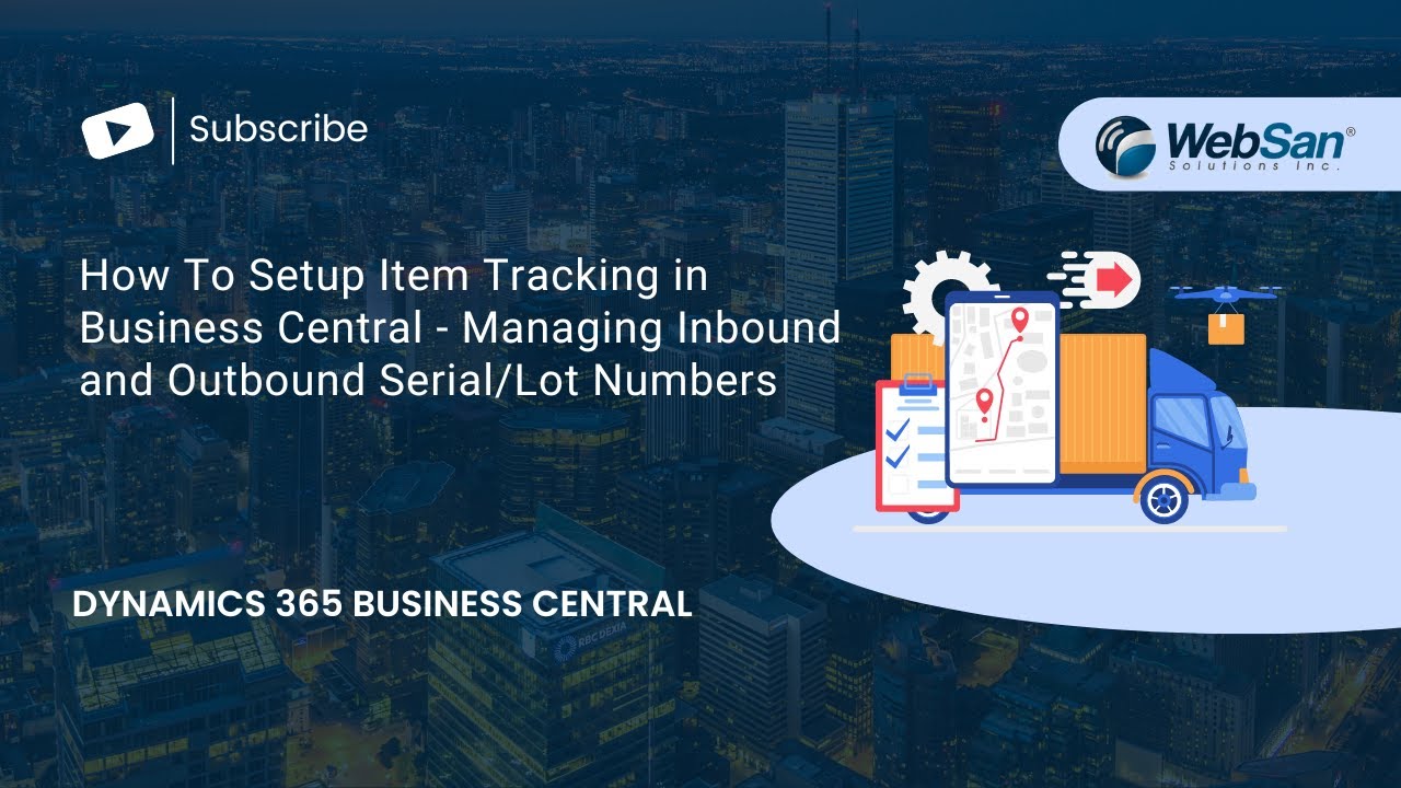 How To Setup Item Tracking in Business Central - Managing Inbound and Outbound Serial/Lot Numbers
