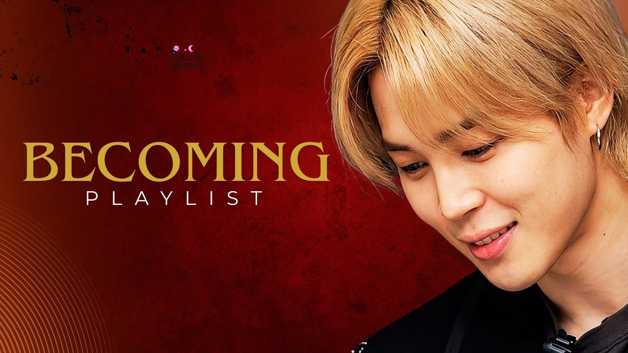 지민 (Jimin) - Becoming Playlist - BTS JiKook Fan-made Music