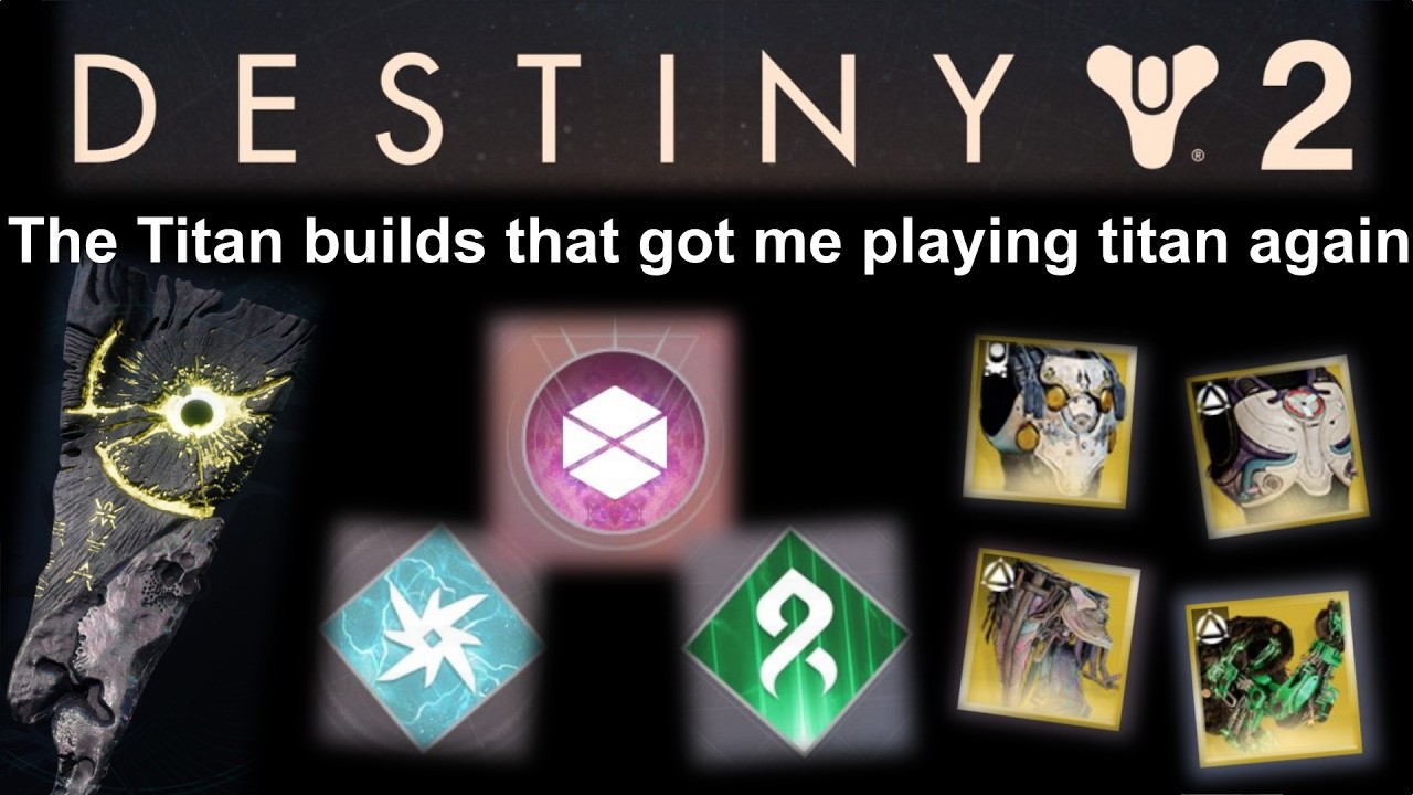 The 4 titan builds that got me to play titan again