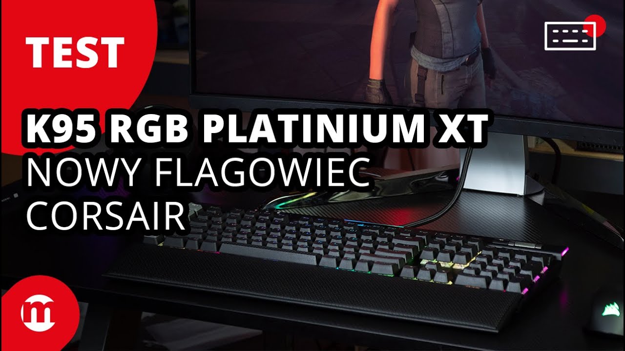 K95 RGB Platinum XT | Test nowego flagowca Corsair