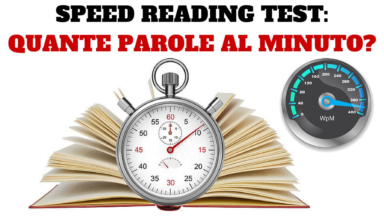 Speed Reading Test: Qual è la Tua Velocità di Lettura? (Indice PAM)
