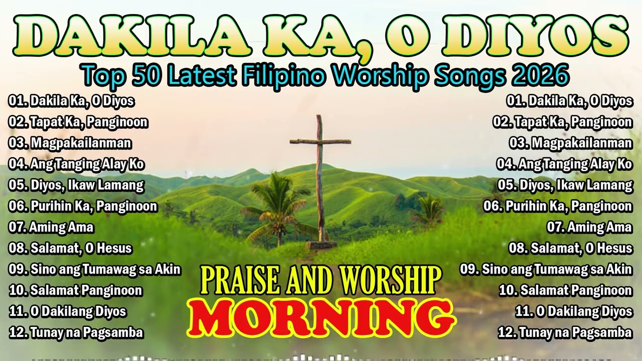 Tagalog Christian Worship Songs  🙏 Dakila Ka, O Diyos | Powerful Filipino Praise & Worship Playlist