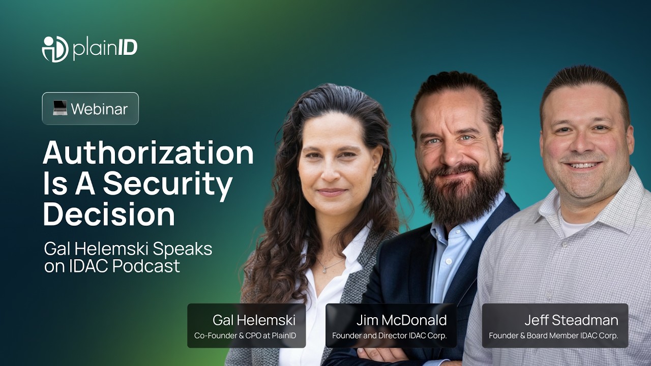 Authorization Is a Security Decision | PlainID's Gal Hemelski Speaks on IDAC Podcast