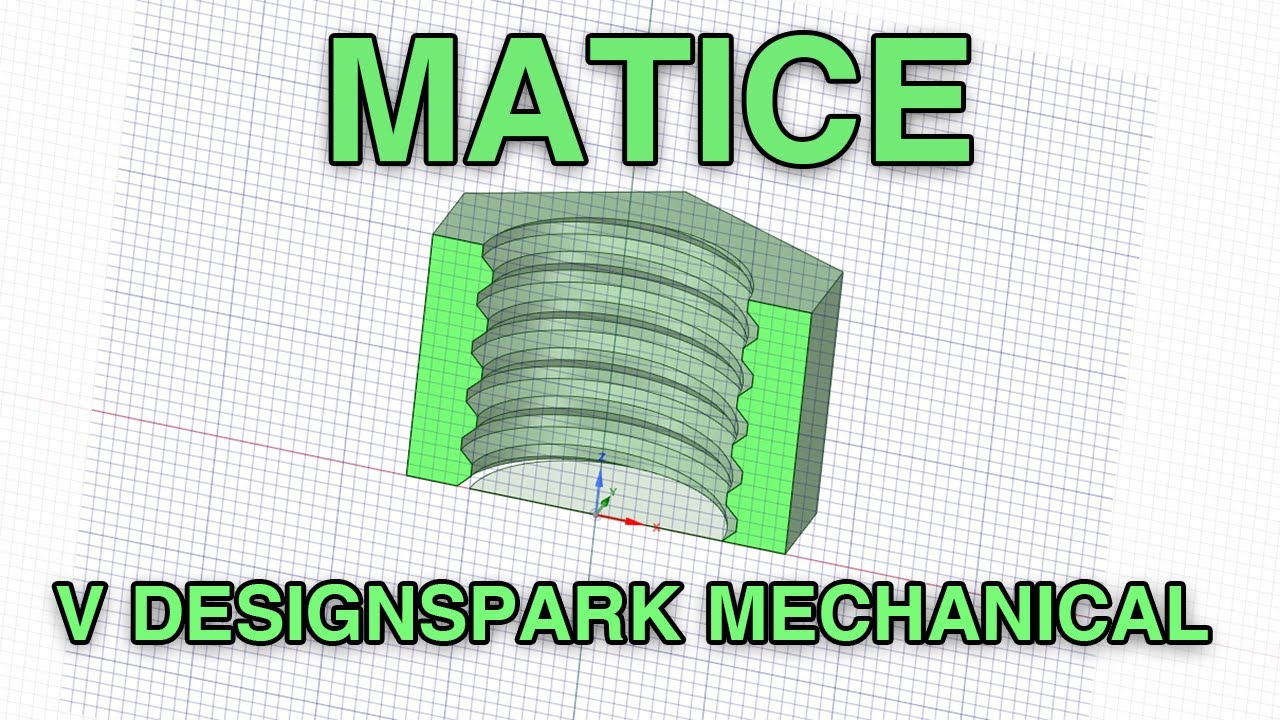 MATICE V DESIGNSPARK MECHANICAL | Zahradník se baví