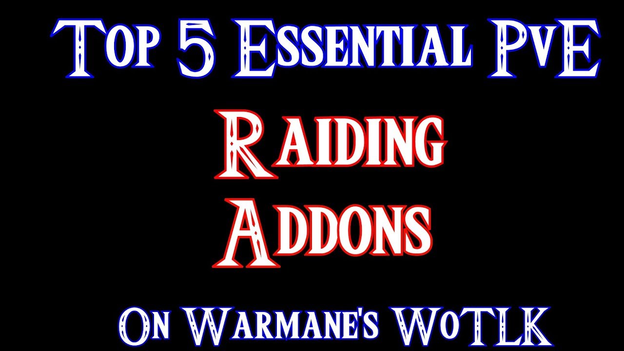 Top 5 Essential PvE Addons on WoW WoTLK!