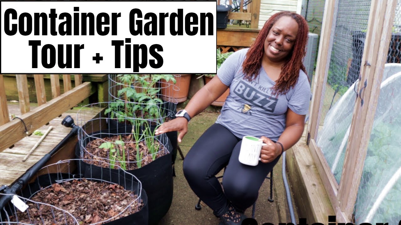 Container Garden Tour +Tips  for Success!