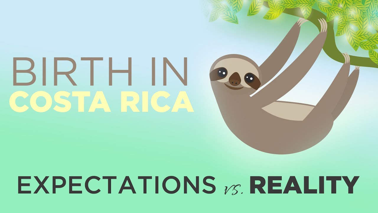 Giving Birth in Costa Rica PART 2 - Our Expectations vs. Reality