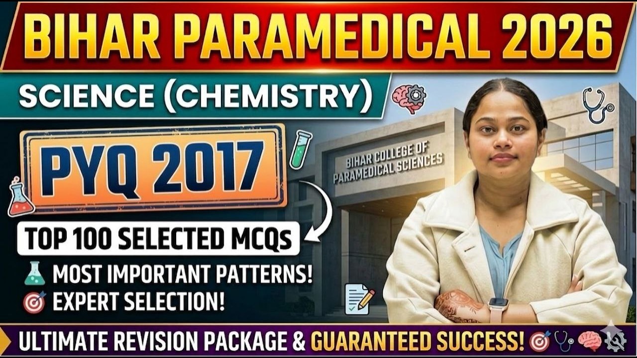 BIHAR Paramedical 2026 Chemistry PYQ 2017 | Top 100 Most Important MCQs | Ultimate Revision for Exam